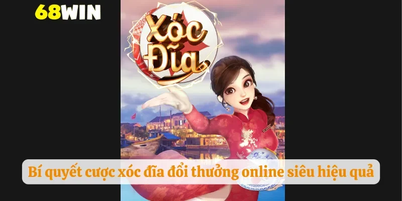 Bí quyết cược xóc đĩa đổi thưởng online siêu hiệu quả