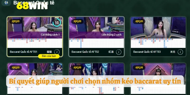 Bí quyết giúp người chơi chọn nhóm kéo baccarat uy tín