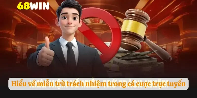 Hiểu về miễn trừ trách nhiệm trong cá cược trực tuyến