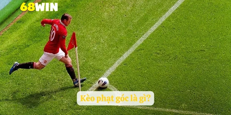 Kèo phạt góc là gì?