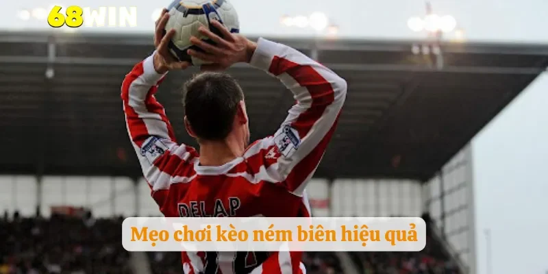 Mẹo chơi kèo ném biên hiệu quả