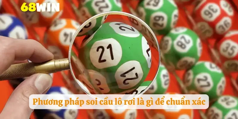 Phương pháp soi cầu lô rơi là gì để chuẩn xác