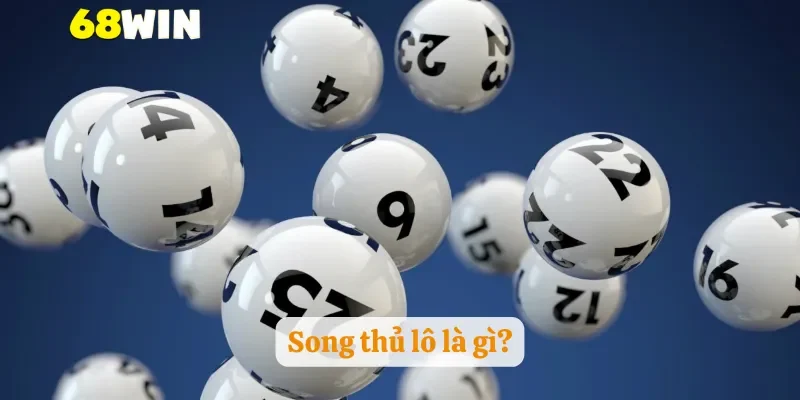 Song thủ lô là gì?