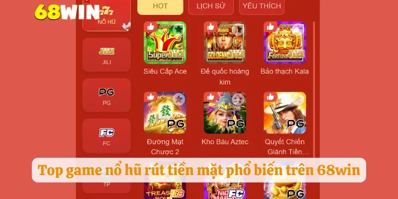 Top game nổ hũ rút tiền mặt phổ biến trên 68win